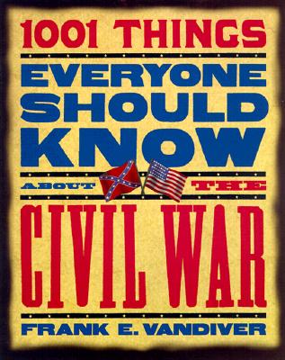 1001 Things Everyone Should Know About the Civil War