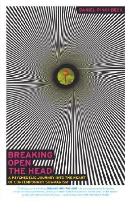 Image for Breaking Open the Head: A Psychedelic Journey into the Heart of Contemporary Shamanism