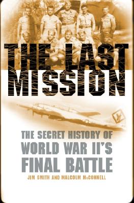 Last Mission: The Secret History of World War II's Final Battle