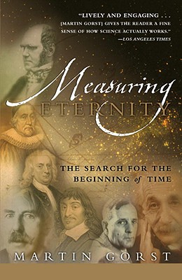 Measuring Eternity: The Search for the Beginning of Time
