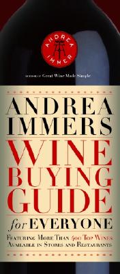 Andrea Immer's Wine Buying Guide for Everyone (Andrea Robinson's Wine Buying Guide for Everyone)