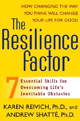 The Resilience Factor: Seven Essential Skills For Overcoming Life's Inevitable Obstacles
