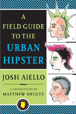 Image for A Field Guide to the Urban Hipster