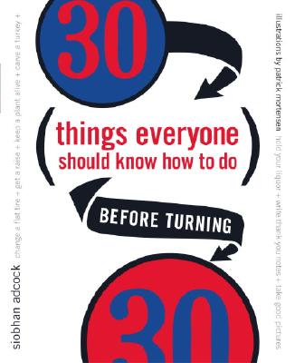 Image for 30 Things Everyone Should Know How to Do Before Turning 30