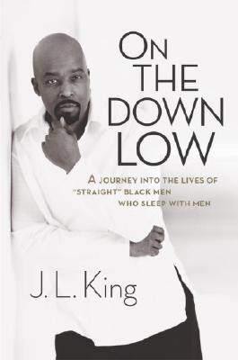 Image for On the Down Low: A Journey into the Lives of 'Straight' Black Men Who Sleep with Men