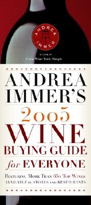 Image for ANDREA IMMER'S 2005 WINE BUYING GUIDE FO