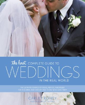 Knot : Complete Guide to Weddings in the Real World