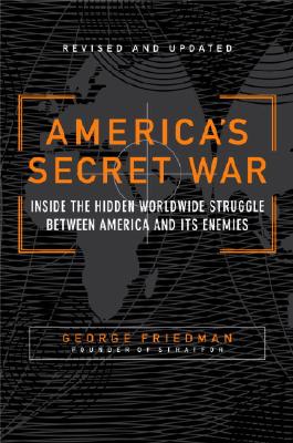 Image for America's Secret War: Inside the Hidden Worldwide Struggle Between America and Its Enemies