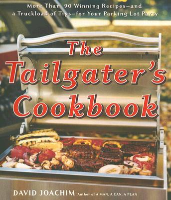 Image for The Tailgater's Cookbook Joachim, David The Tailgater's Cookbook Joachim, David