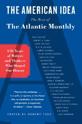 The American Idea: The Best of the Atlantic Monthly