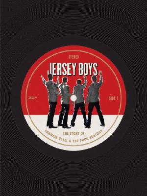 Image for Jersey Boys: The Story of Frankie Valli & the Four Seasons