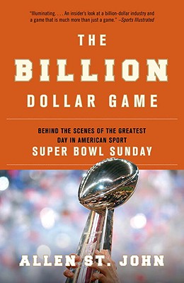 Image for The Billion Dollar Game: Behind the Scenes of the Greatest Day In American Sport - Super Bowl Sunday