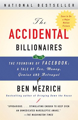 Image for The Accidental Billionaires: The Founding of Facebook: A Tale of Sex, Money, Genius and Betrayal