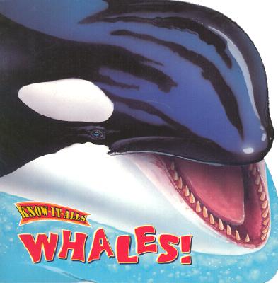 Whales! (Know-It-Alls Ser)