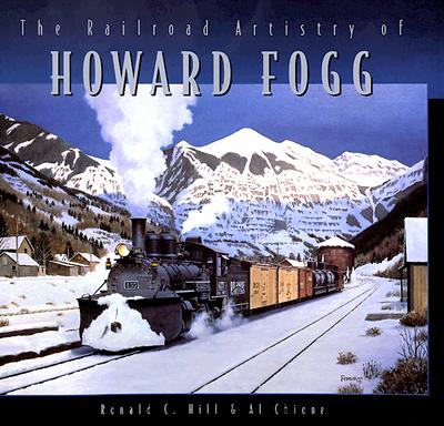 Railroad Artistry of Howard Fogg.