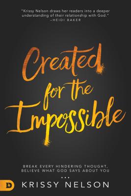Image for Created for the Impossible: Break Every Hindering Thought, Believe What God Says About You