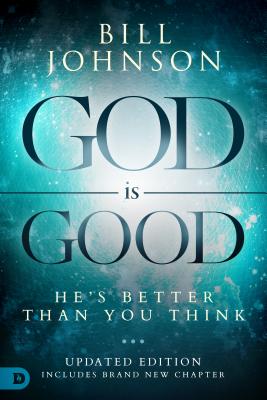 God is Good: He's Better Than You Think