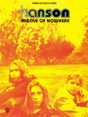 Image for Hanson -- Middle of Nowhere: Piano/Vocal/Chords Hanson -- Middle of Nowhere: Piano/Vocal/Chords
