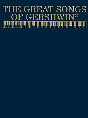 The Great Songs of Gershwin: Piano/Vocal