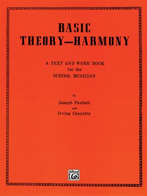 Image for Basic Theory-Harmony: A Text and Work Book for the School Musician Basic Theory-Harmony: A Text and Work Book for the School Musician