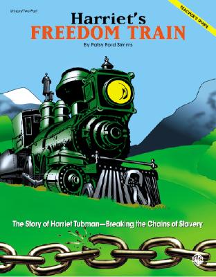 Harriet's Freedom Train (The Story of Harriet Tubman -- Breaking the Chains of Slavery): Unison/2-Part Teacher's Guide