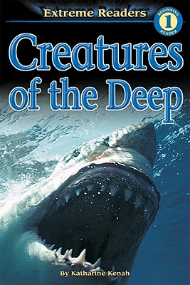 Creatures of the Deep, Level 1 Extreme Reader (Extreme Readers)
