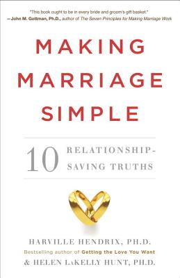 Making Marriage Simple: Ten Relationship-Saving Truths