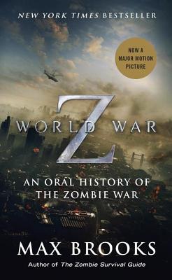 Image for World War Z (Mass Market Movie Tie-In Edition): An Oral History of the Zombie War