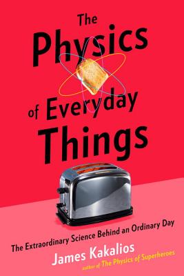 The Physics Of Everyday Things: The Extraordinary