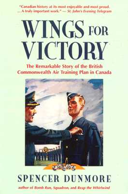 Image for Wings for Victory: The Remarkable Story of the British Commonwealth Air Training Plan in Canada