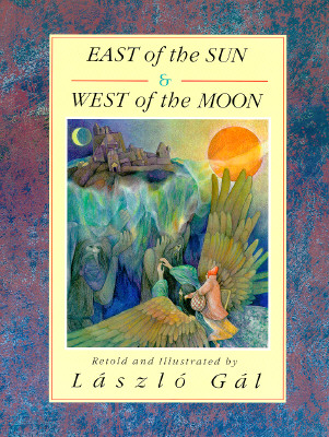 East of the Sun and West of the Moon Asbjornsen, Peter Christen; Moe, Jorgen and Gal, Laszlo