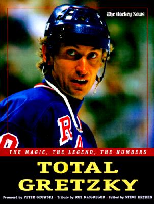 Total Gretzky: The Magic The Legend The Numbers