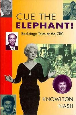 Cue the Elephant: Backstage Tales at the CBC