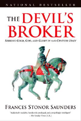 Image for The Devil's Broker: Seeking Gold, God, And Glory In 14th Century Italy The Devil's Broker: Seeking Gold, God, And Glory In 14th Century Italy