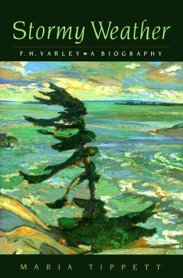 Stormy Weather: F.H. Varley, A Biography