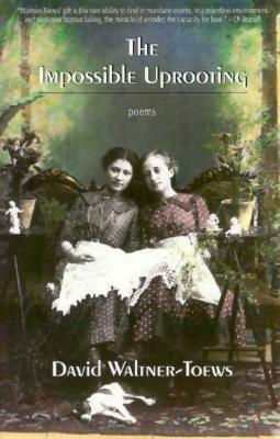 The Impossible Uprooting : Poems