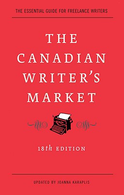 The Canadian Writer's Market, 18th Edition
