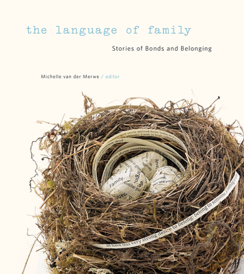 Image for The Language of Family Stories of Bonds and Belonging The Language of Family Stories of Bonds and Belonging