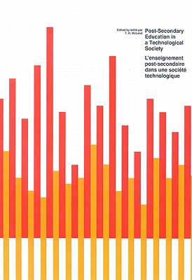 Post Secondary Education in a Technological Society/ L'enseignement post-secondaire dans une socit technologique