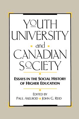 Image for Youth, University, and Canadian Society: Essays in the Social History of Higher Education