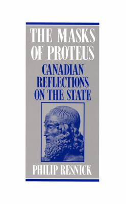 The Masks of Proteus: Canadian Reflections of the State