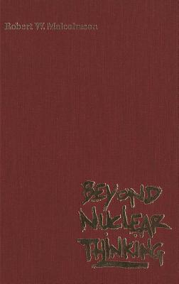 Beyond Nuclear Thinking