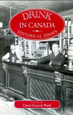 Drink in Canada: Historical Essays