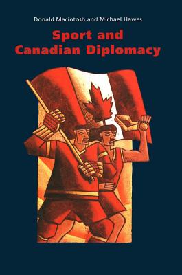 Image for Sport and Canadian Diplomacy Sport and Canadian Diplomacy