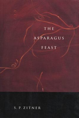 The Asparagus Feast (Volume 5) (Hugh MacLennan Poetry Series)