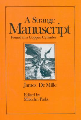 A Strange Manuscript found in a Copper Cylinder (Volume 3) (Centre for Editing Early Canadian Texts)