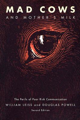 Mad Cows and Mother's Milk: The Perils of Poor Risk Communication, Second Edition