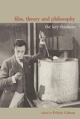 Film, Theory, and Philosophy: The Key Thinkers
