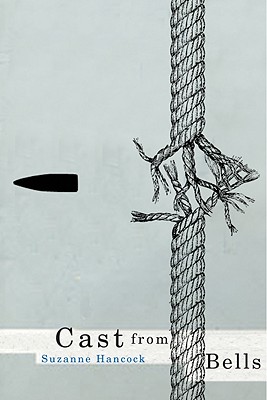 Cast from Bells (Hugh MacLennan Poetry Series)