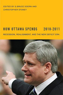 How Ottawa Spends, 2010-2011: Recession, Realignment, and the New Deficit Era